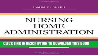 Ebook Nursing Home Administration, Seventh Edition Free Read