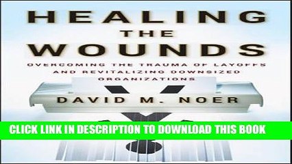 Télécharger la video: [PDF] Healing the Wounds: Overcoming the Trauma of Layoffs and Revitalizing Downsized