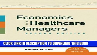 Best Seller Economics for Healthcare Managers, Second Edition Free Read