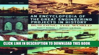 [READ] Online Building the World: An Encyclopedia of the Great Engineering Projects in History: