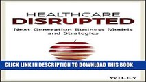 [READ PDF] EPUB Healthcare Disrupted: Next Generation Business Models and Strategies Free Book