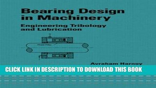 [READ] Ebook Bearing Design in Machinery: Engineering Tribology and Lubrication (Mechanical