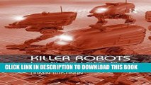 [READ] Ebook Killer Robots: Legality and Ethicality of Autonomous Weapons Audiobook Download