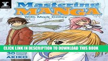 Ebook Mastering Manga with Mark Crilley: 30 drawing lessons from the creator of Akiko Free Read