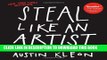 Ebook Steal Like an Artist: 10 Things Nobody Told You About Being Creative Free Read