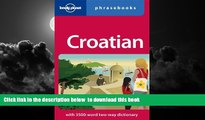 Read books  Lonely Planet Croatian Phrasebook (Lonely Planet Phrasebooks) [DOWNLOAD] ONLINE