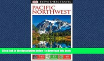 Read books  DK Eyewitness Travel Guide: Pacific Northwest BOOOK ONLINE