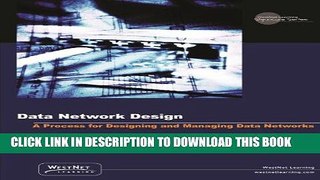 [READ] Ebook Network Design: A Process for Designing and Managing Data Networks, Release 8.0 Free