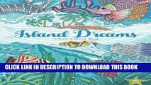 Ebook Adult Coloring Book: Island Dreams: Vacation, Summer and Beach: Dream and Relax with
