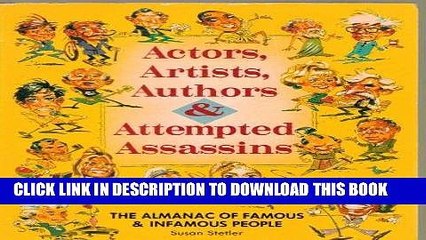 Ebook Actors, Artists, Authors, and Attempted Assassins: The Almanac of Famous and Infamous People