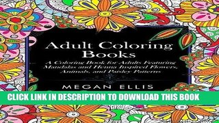 Ebook Adult Coloring Books: A Coloring Book for Adults Featuring Mandalas and Henna Inspired