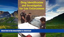 GET PDF  Drug Identification and Investigation for Law Enforcement  GET PDF