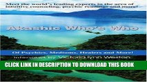 Best Seller Akashic Who s Who: Of Psychics, Mediums, Healers and More! Free Download