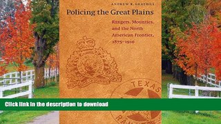 READ  Policing the Great Plains: Rangers, Mounties, and the North American Frontier, 1875-1910