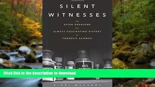 READ BOOK  Silent Witnesses: The Often Gruesome but Always Fascinating History of Forensic
