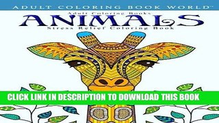 Ebook Adult Coloring Books: Animals - Stress Relief Coloring Book Free Read