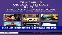 Ebook Teaching Visual Literacy in the Primary Classroom: Comic Books, Film, Television and Picture
