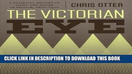 [READ] Online The Victorian Eye: A Political History of Light and Vision in Britain, 1800-1910