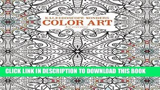 Best Seller Kaleidoscope Wonders | Color Art for Everyone - Leisure Arts (6707) Free Read