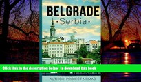 Best book  Belgrade: A Travel Guide for Your Perfect Belgrade Adventure!: Written by Local Serbian
