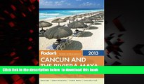 Read book  Fodor s Cancun and the Riviera Maya 2013: with Cozumel and the Best of the Yucatan