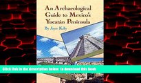 Read book  An Archaeological Guide to Mexico s Yucatan Peninsula [DOWNLOAD] ONLINE