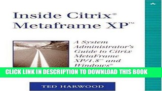 [READ] Online Inside Citrix MetaFrame XP: A System Administrator s Guide to Citrix MetaFrame