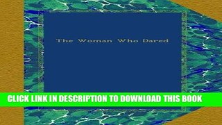 Best Seller The Woman Who Dared Free Read