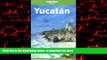 GET PDFbooks  Lonely Planet Yucatan (Lonely Planet Cancun, Cozumel   the Yucatan) BOOK ONLINE