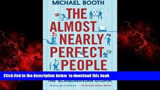 Read books  The Almost Nearly Perfect People: Behind the Myth of the Scandinavian Utopia BOOOK