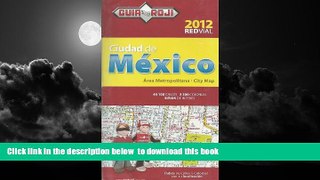 GET PDFbooks  2012 Mexico City Map by Guia Roji (Spanish) (Spanish Edition) BOOOK ONLINE