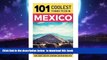 Best books  Mexico: Mexico Travel Guide: 101 Coolest Things to Do in Mexico (Mexico City, Yucatan,