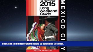 Best books  Mexico City - The Delaplaine 2015 Long Weekend Guide (Long Weekend Guides) BOOK ONLINE