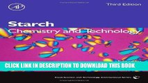 [PDF] Download Starch, Third Edition: Chemistry and Technology (Food Science and Technology) Full