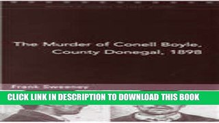 Ebook The Murder of Conell Boyle, County Donegal, 1898: Number 46 (Maynooth Studies in Local