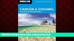 Best books  Moon CancÃºn and Cozumel: Including the Riviera Maya (Moon Handbooks) BOOOK ONLINE