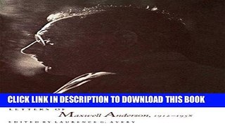 Best Seller Dramatist in America: Letters of Maxwell Anderson, 1912-1958 Free Read