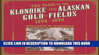 Best Seller Two Years in the Klondike and Alaskan Gold Fields 1896-1898: A Thrilling Narrative of
