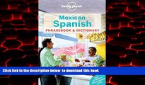 Read book  Lonely Planet Mexican Spanish Phrasebook   Dictionary (Lonely Planet Phrasebook and