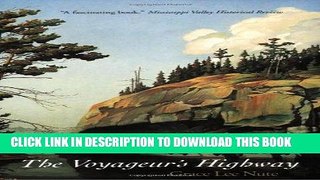 Ebook The Voyageur s Highway: Minnesota s Border Lake Land Free Read