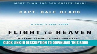 Best Seller Flight to Heaven: A Plane Crash...A Lone Survivor...A Journey to Heaven--and Back Free