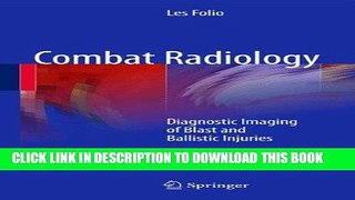 [PDF] Online Combat Radiology: Diagnostic Imaging of Blast and Ballistic Injuries Full Epub