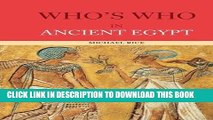 Best Seller Who s Who in Ancient Egypt (Who s Who (Routledge)) Free Read