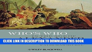 Best Seller Who s Who in the Age of Alexander the Great: Prosopography of Alexander s Empire Free