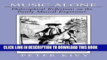 Ebook Music Alone: Philosophical Reflections on the Purely Musical Experience Free Read