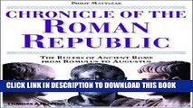 Ebook Chronicle of the Roman Republic: The Rulers of Ancient Rome From Romulus to Augustus Free Read