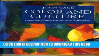 Ebook Color and Culture: Practice and Meaning from Antiquity to Abstraction (Color   Culture) Free