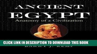 Best Seller Ancient Egypt: Anatomy of a Civilization, Second Edition Free Read