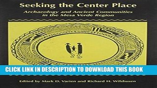 Ebook Seeking The Center Place: Archaeology and Ancient Communities in the Mesa Verde Region Free