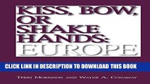 [DOWNLOAD] EBOOK Kiss, Bow, Or Shake Hands  Europe: How to Do Business in 25 European Countries